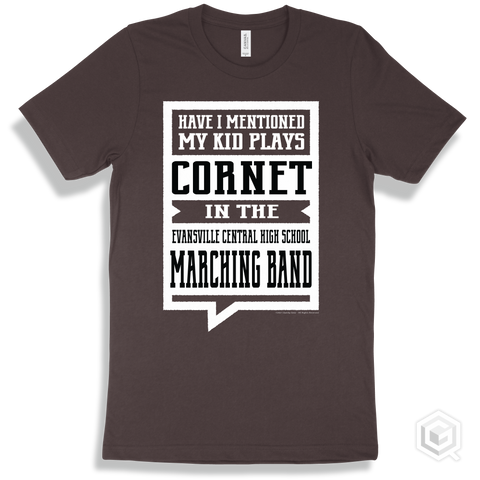 Brown T-shirt - Have I Mentioned My Kid Plays Cornet In The Evansville Central High School Marching Band Design