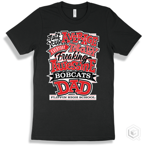 Bobcat Black T-shirt - Just Your Average Flippin High School Bobcats Dad Design