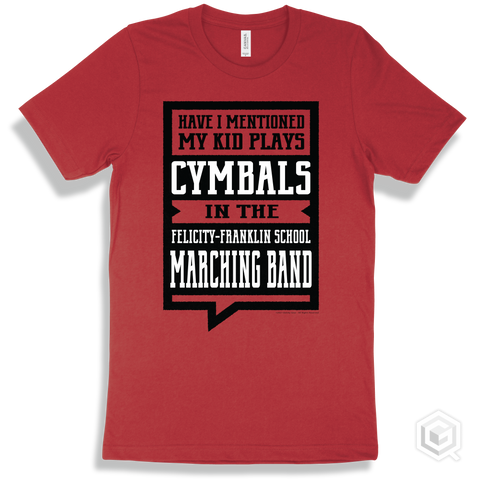 Red T-shirt - Have I Mentioned My Kid Plays Cymbals In The Felicity-Franklin School Marching Band Design