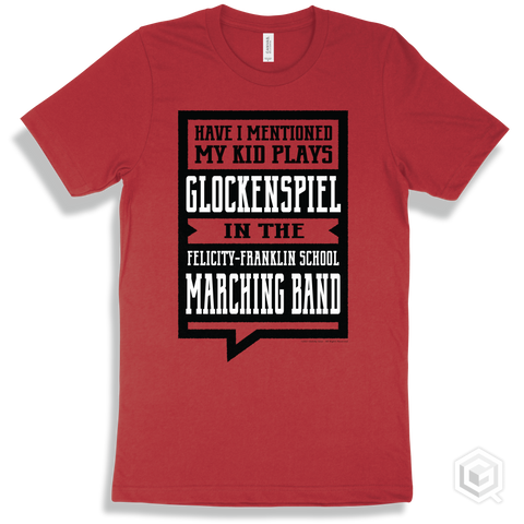 Red T-shirt - Have I Mentioned My Kid Plays Glockenspiel In The Felicity-Franklin School Marching Band Design