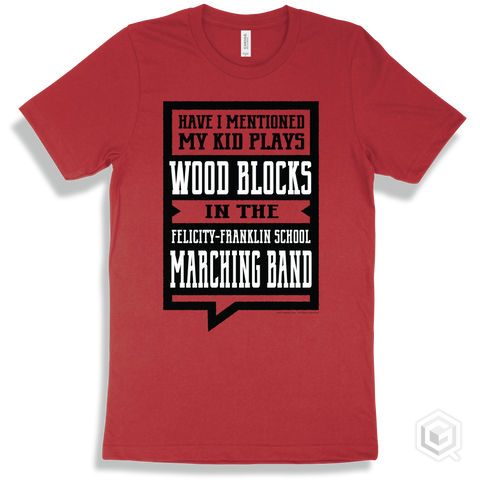 Red T-shirt - Have I Mentioned My Kid Plays Wood Blocks In The Felicity-Franklin School Marching Band Design