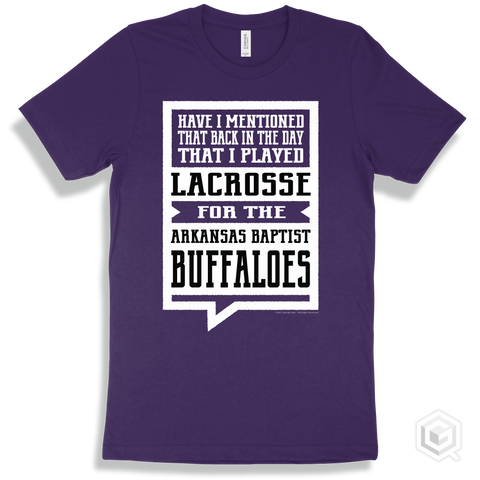 Buffalo Team Purple T-shirt - Have I Mentioned That Back In The Day I Played Lacrosse For The Arkansas Baptist Buffaloes Design