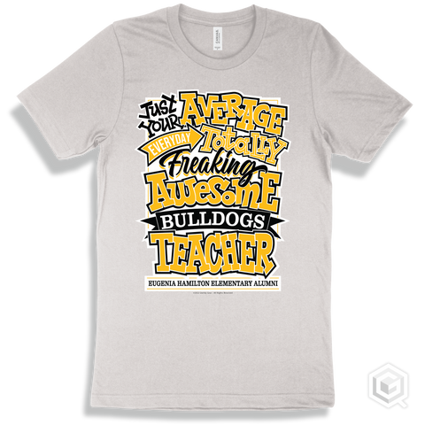 Bulldog White T-shirt - Just Your Average Eugenia Hamilton Elementary Alumni Bulldogs Teacher Design