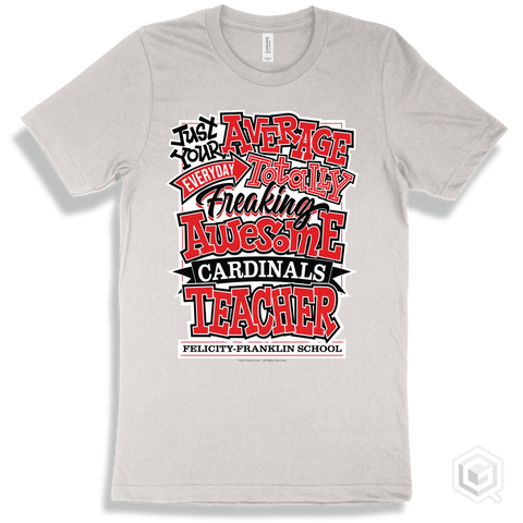 Cardinal White T-shirt - Just Your Average Felicity-Franklin School Cardinals Teacher Design
