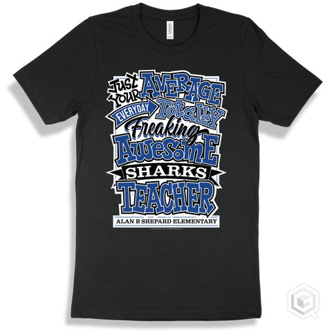 Shark Black T-shirt - Just Your Average Alan B Shepard Elementary Sharks Teacher Design