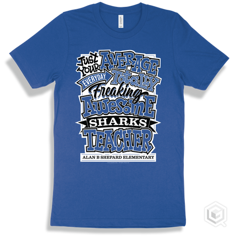Shark True Royal T-shirt - Just Your Average Alan B Shepard Elementary Sharks Teacher Design