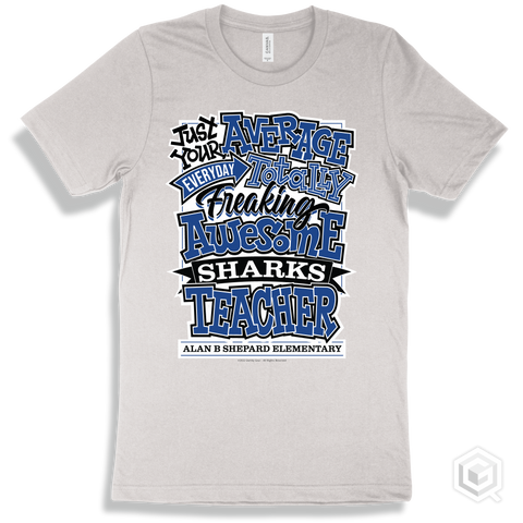 Shark White T-shirt - Just Your Average Alan B Shepard Elementary Sharks Teacher Design
