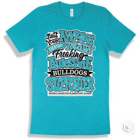Bulldog Turquoise T-shirt - Just Your Average Eugenia Hamilton Elementary Alumni Bulldogs Supporter Design