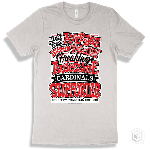 Cardinal White T-shirt - Just Your Average Felicity-Franklin School Cardinals Supporter Design