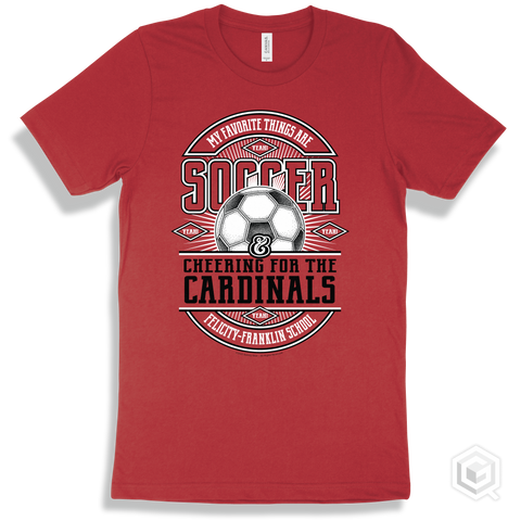 Cardinal Red T-shirt - My Favorite Things Are Soccer and Cheering for the Felicity-Franklin School Cardinals Design