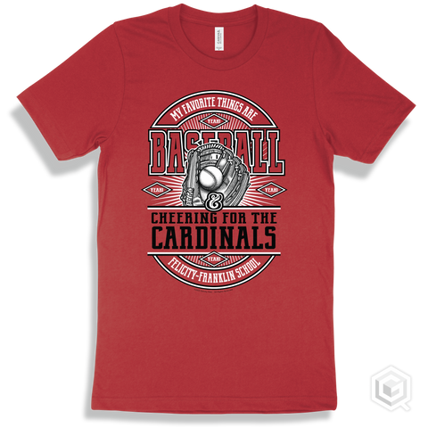 Cardinal Red T-shirt - My Favorite Things Are Baseball and Cheering for the Felicity-Franklin School Cardinals Design