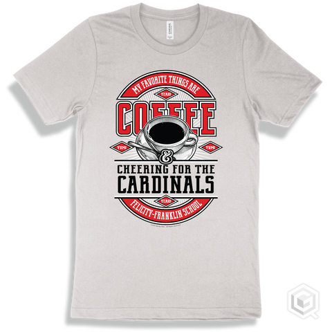 Cardinal White T-shirt - My Favorite Things Are Coffee and Cheering for the Felicity-Franklin School Cardinals Design
