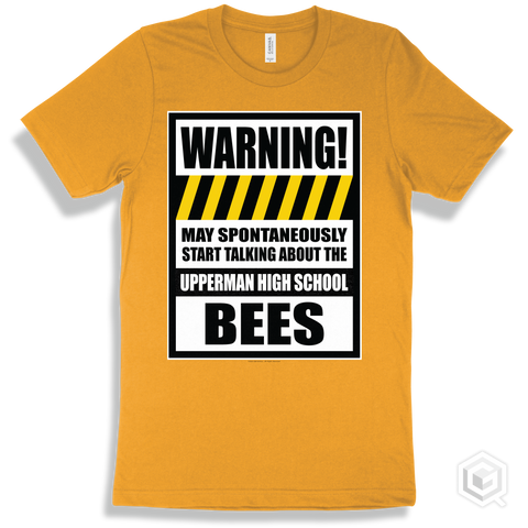 Gold T-shirt - May Spontaneously Start Talking About The Upperman High School Bees Design