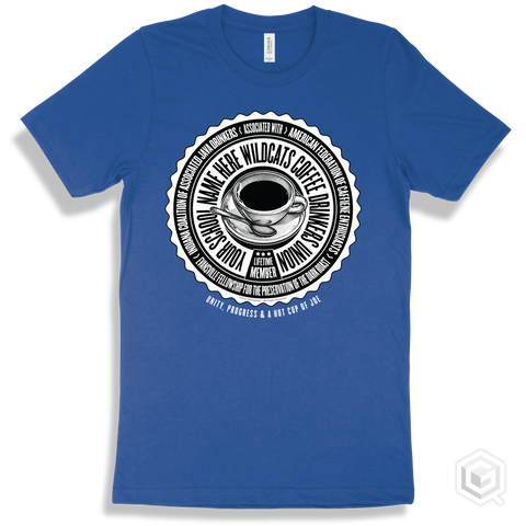Your School Name Here Wildcats Coffee Drinkers Union Design - True Royal T-shirt