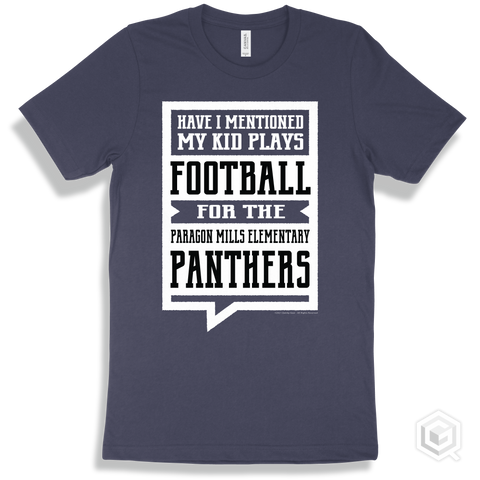 Panther Navy T-shirt - Have I Mentioned My Kid Plays Football For The Paragon Mills Elementary  Panthers Design