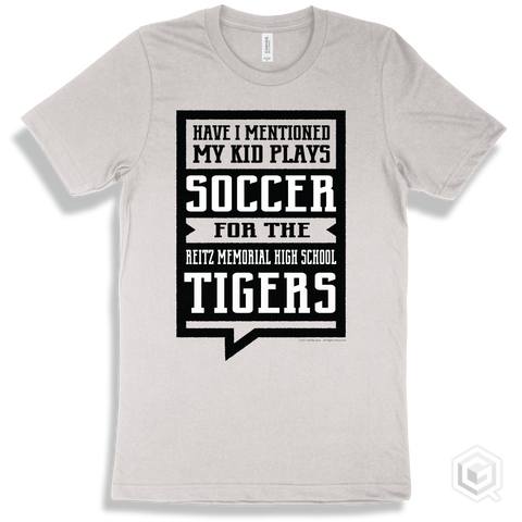 Tiger White T-shirt - Have I Mentioned My Kid Plays Soccer For The Reitz Memorial High School Tigers Design