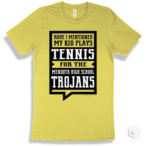 Trojan Yellow T-shirt - Have I Mentioned My Kid Plays Tennis For The Mendota High School Trojans Design