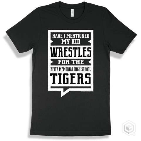 Tiger Black T-shirt - Have I Mentioned My Kid Wrestles For The Reitz Memorial High School Tigers Design