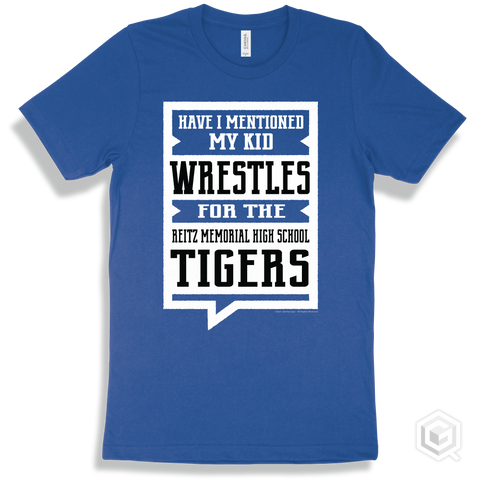 Tiger True Royal T-shirt - Have I Mentioned My Kid Wrestles For The Reitz Memorial High School Tigers Design
