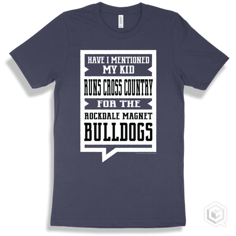 Bulldog Navy T-shirt - Have I Mentioned My Kid Runs Cross Country For The Rockdale Magnet School for Science and Technology Bulldogs Design
