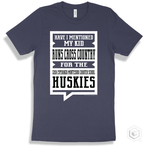 Husky Navy T-shirt - Have I Mentioned My Kid Runs Cross Country For The Casa Esperanza Montessori Charter School Huskies Design