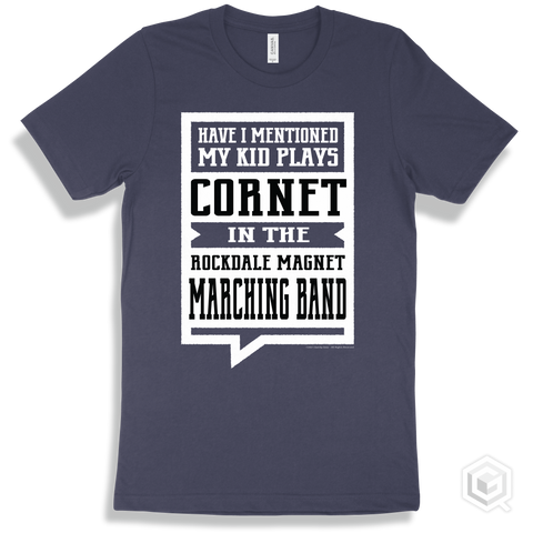 Navy T-shirt - Have I Mentioned My Kid Plays Cornet In The Rockdale Magnet School for Science and Technology Marching Band Design