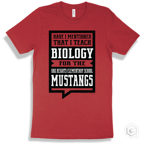 Mustang Red T-shirt - Have I Mentioned That I Teach Biology For The Oak Heights Elementary School Mustangs Design