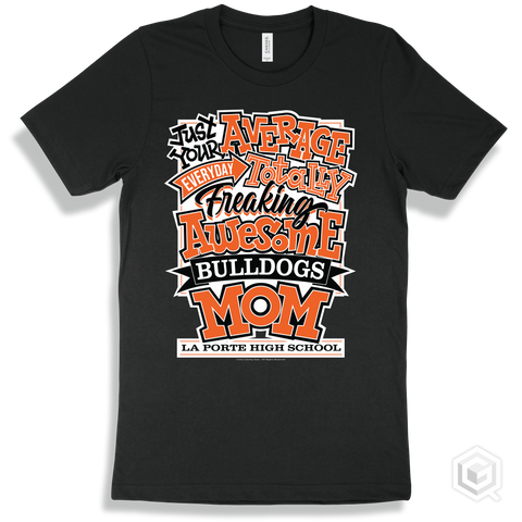 Bulldog Black T-shirt - Just Your Average La Porte High School Bulldogs Mom Design