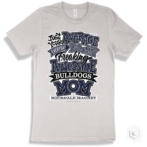 Bulldog White T-shirt - Just Your Average Rockdale Magnet School for Science and Technology Bulldogs Mom Design