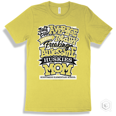 Husky Yellow T-shirt - Just Your Average Sunnymede Elementary School Huskies Mom Design