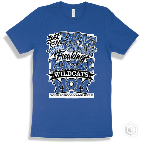 Wildcat True Royal T-shirt - Just Your Average Your School Name Here Wildcats Mom Design