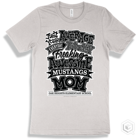 Mustang White T-shirt - Just Your Average Oak Heights Elementary School Mustangs Mom Design