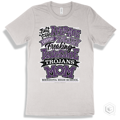 Trojan White T-shirt - Just Your Average Mendota High School Trojans Mom Design