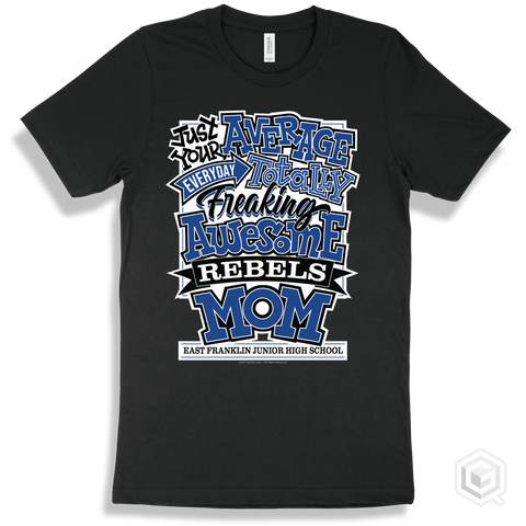 Rebel Black T-shirt - Just Your Average East Franklin Junior High School Rebels Mom Design