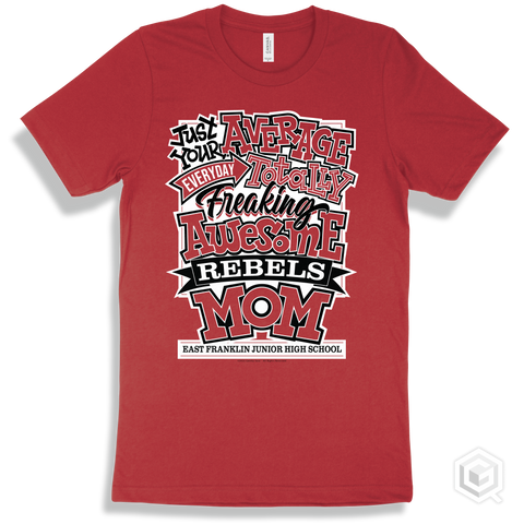 Rebel Red T-shirt - Just Your Average East Franklin Junior High School Rebels Mom Design