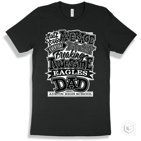 Eagle Black T-shirt - Just Your Average Austin High School Eagles Dad Design