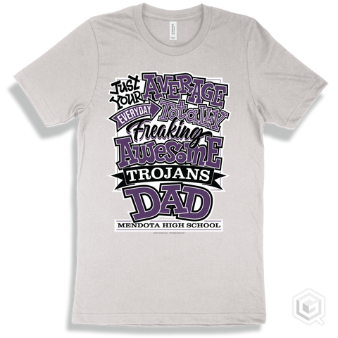Trojan White T-shirt - Just Your Average Mendota High School Trojans Dad Design