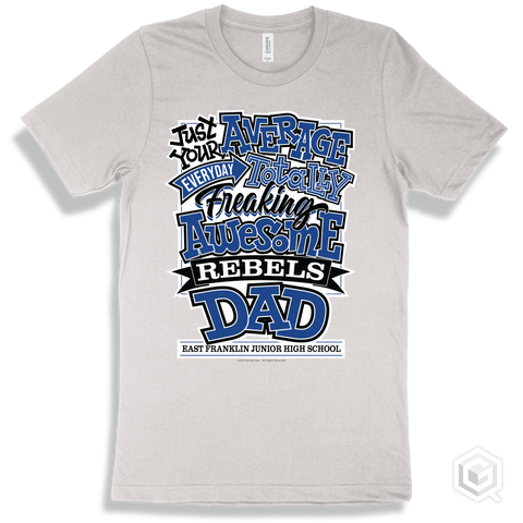 Rebel White T-shirt - Just Your Average East Franklin Junior High School Rebels Dad Design
