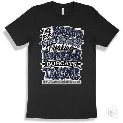 Bobcat Black T-shirt - Just Your Average Leona Valley Elementary School Bobcats Teacher Design