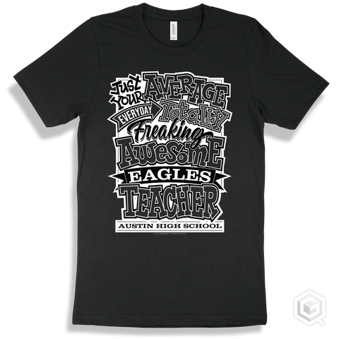 Eagle Black T-shirt - Just Your Average Austin High School Eagles Teacher Design