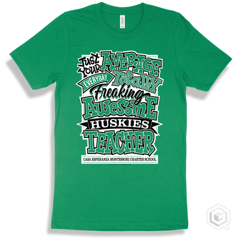 Husky Kelly Green T-shirt - Just Your Average Casa Esperanza Montessori Charter School Huskies Teacher Design