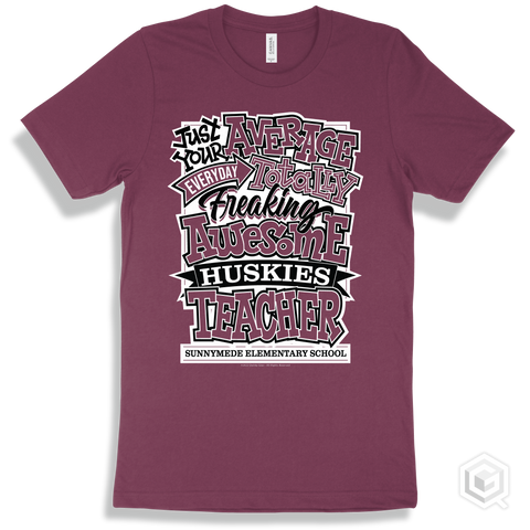 Husky Maroon T-shirt - Just Your Average Sunnymede Elementary School Huskies Teacher Design