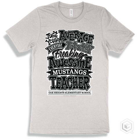 Mustang White T-shirt - Just Your Average Oak Heights Elementary School Mustangs Teacher Design