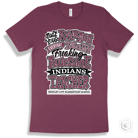 Indian Maroon T-shirt - Just Your Average Whitley City Elementary School Indians Teacher Design