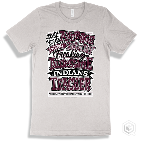 Indian White T-shirt - Just Your Average Whitley City Elementary School Indians Teacher Design