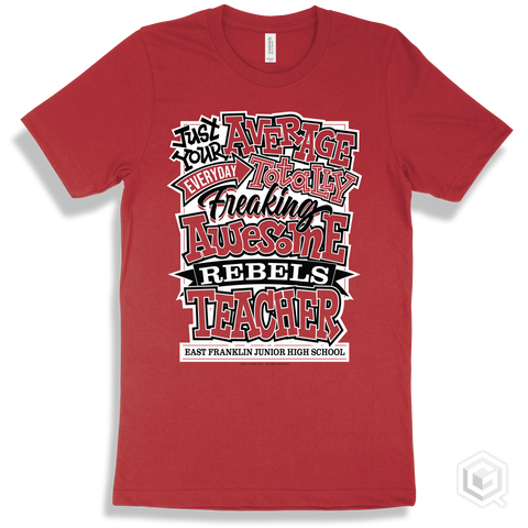 Rebel Red T-shirt - Just Your Average East Franklin Junior High School Rebels Teacher Design