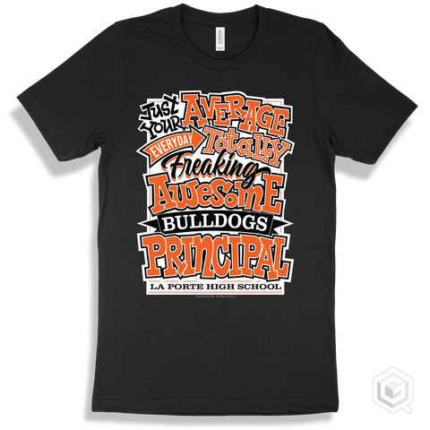Bulldog Black T-shirt - Just Your Average La Porte High School Bulldogs Principal Design