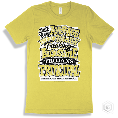 Trojan Yellow T-shirt - Just Your Average Mendota High School Trojans Principal Design