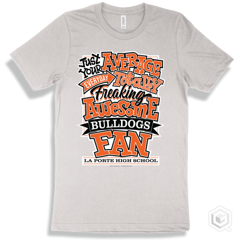Bulldog White T-shirt - Just Your Average La Porte High School Bulldogs Fan Design