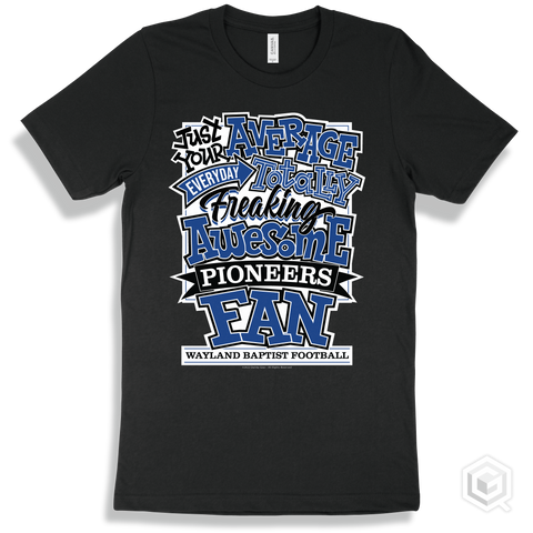 Pioneer Black T-shirt - Just Your Average Wayland Baptist Football Pioneers Fan Design